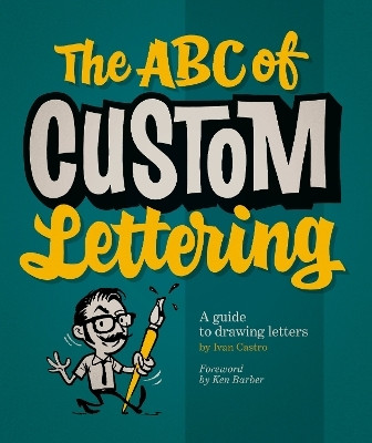 The ABC of Custom Lettering(English, Paperback, Castro Ivan)