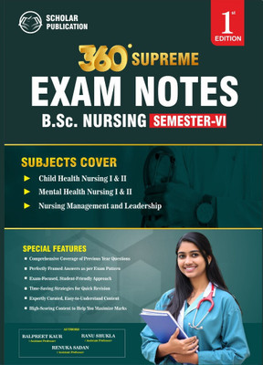 360° SUPREME EXAM NOTES B.SC NURSING SEMESTER-VI (SUBJECT COVER)-Child Health Nursing I & II| Mental Health Nursing I & II| Nursing Management and Leadership(Paperback, Balpreet Kaur, Ranu Shukla, Renuka Sadan)