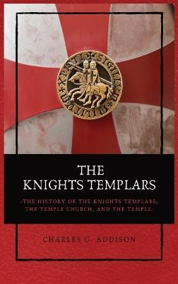 The Knights Templars(English, Hardcover, Addison Charles G)
