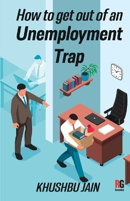 How to get out from an Unemployment Trap(English, Paperback, Jain Khushbu)