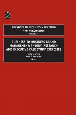 Business-to-Business Brand Management  - Theory, Research, and Executive Case Study Exercises(English, Hardcover, unknown)
