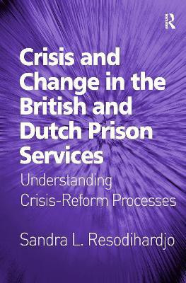 Crisis and Change in the British and Dutch Prison Services(English, Paperback, Resodihardjo Sandra L.)