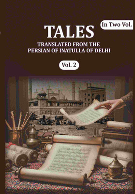 Tales: Translated from the Persian of Inatulla of Delhi 2nd [Hardcover](Hardcover, ʻInāyat Allāh)