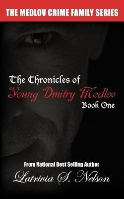 The Chronicles of Young Dmitry Medlov(English, Paperback, Nelson Latrivia S)