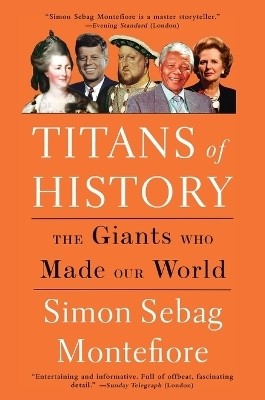 Titans of History(English, Paperback, Montefiore Simon Sebag)