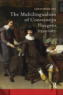 The Multilingualism of Constantijn Huygens (1596-1687)(English, Hardcover, Joby Christopher)