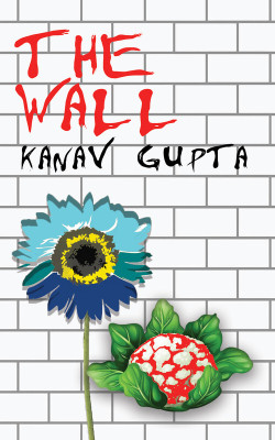 The Wall(Paperback, Kanav Gupta)