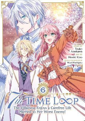 7th Time Loop: The Villainess Enjoys a Carefree Life Married to Her Worst Enemy! (Manga) Vol. 6(English, Paperback, Amekawa Touko)