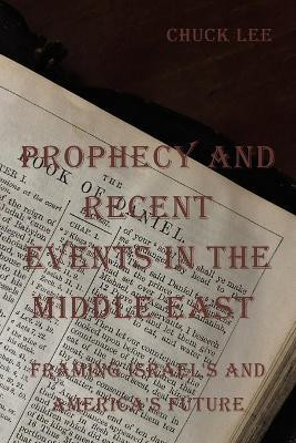 Prophecy and Recent Events in the Middle East(English, Paperback, Lee Chuck)