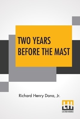 Two Years Before The Mast(English, Paperback, Dana Richard Henry Jr)