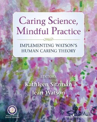 Caring Science, Mindful Practice(English, Paperback, Sitzman Kathleen)