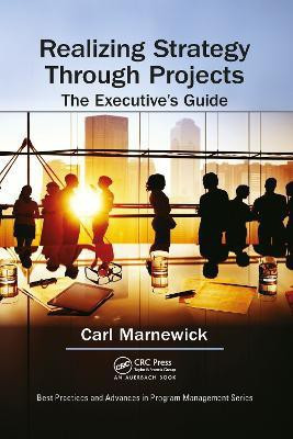 Realizing Strategy through Projects: The Executive's Guide(English, Paperback, Marnewick Carl)