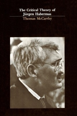 The Critical Theory of Juergen Habermas(English, Paperback, McCarthy Thomas)