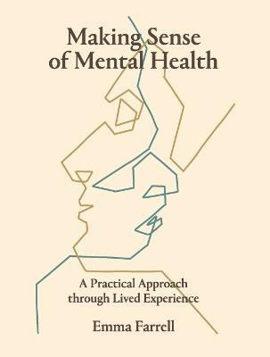 Making Sense of Mental Health(English, Paperback, Farrell Emma)