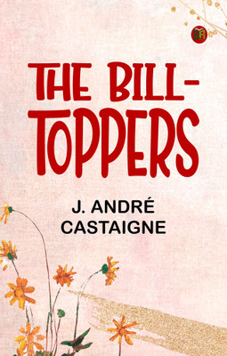 The Bill-Toppers(Paperback, J. André Castaigne)