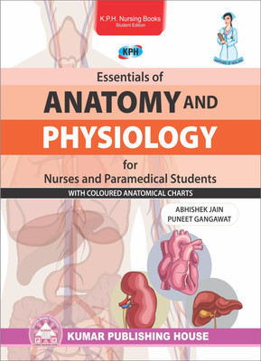 Essentials of ANATOMY AND PHYSIOLOGY for Nurses and Paramedical Students with Coloured Anatomical Charts(Paperback, ABHISHEK JAIN)