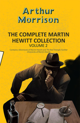 The Complete Martin Hewitt Collection Vol 2(English, Paperback, Morrison Arthur)