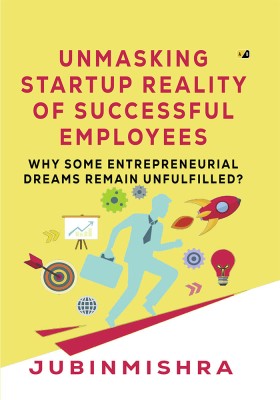 Unmasking startup reality of successful employees(Paperback, Jubin Mishra)