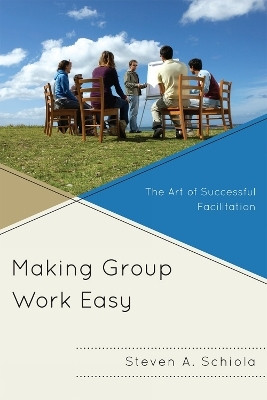 Making Group Work Easy(English, Paperback, Schiola Steven A.)