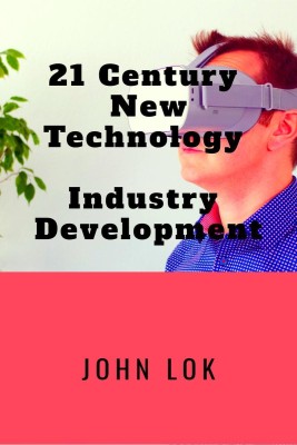 21 Century NewTechnology Industry Development(English, Paperback, John Lok)