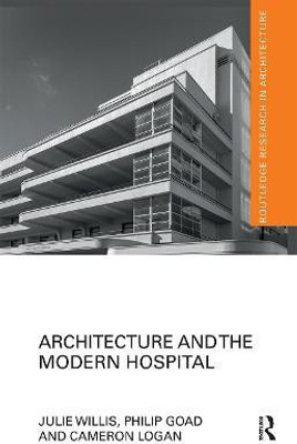 Architecture and the Modern Hospital(English, Paperback, Willis Julie)