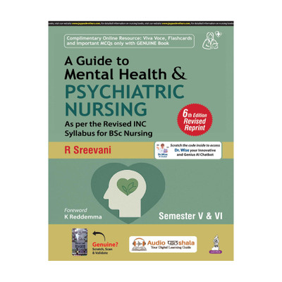 A Guide to Mental Health & Psychiatric Nursing, 6/E for BSc Nursing 5th & 6th Semester Students | ICD-11 Classification, Chapter-End MCQs, OSPE/OSCE Appendix & Latest Drug Guide(English, Paperback, Sreevani R)