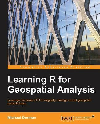 Learning R for Geospatial Analysis(English, Electronic book text, Dorman Michael)