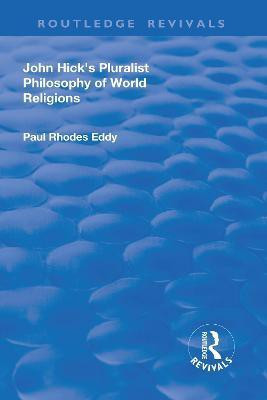 John Hick's Pluralist Philosophy of World Religions(English, Hardcover, Eddy Paul Rhodes)