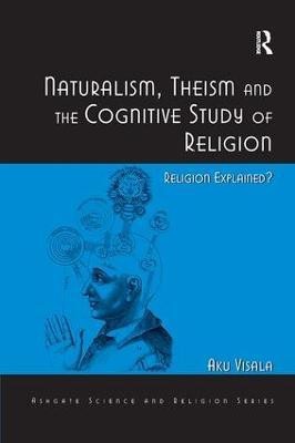 Naturalism, Theism and the Cognitive Study of Religion(English, Paperback, Visala Aku)