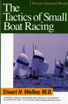 The Tactics of Small Boat Racing(English, Paperback, Walker Stuart H. M.D.)