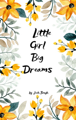 Little Girl Big Dreams - Poem from the Heart of Jiah(Paperback, Jiah Singh)