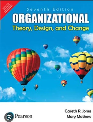 Organizational Theory, Design and Change, 7e(Paperback, Jones)