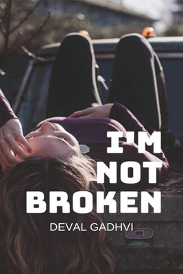 I'm Not Broken(English, Paperback, Deval Gadhvi)