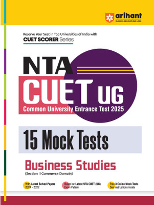 Arihant NTA CUET UG 2025 15 Mock Tests for Business Studies (Section II Commerce Domain) | Latest Solved Papers, Based on latest NTA CUET (UG) Exam Pattern, and Free 3 Online Mock Tests(Paperback, Abhay Saini)