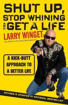 Shut Up, Stop Whining, and Get a Life(English, Paperback, Winget Larry)