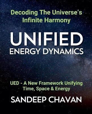 Unified Energy Dynamics(English, Paperback, Chavan Sandeep)