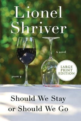 Should We Stay or Should We Go(English, Paperback, Shriver Lionel)