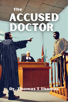 The Accused Doctor(English, Paperback, Dr. Thomas T Thomas)
