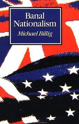 Banal Nationalism(Paperback, Michael Billig)