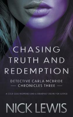 Chasing Truth and Redemption(English, Paperback, Lewis Nick)