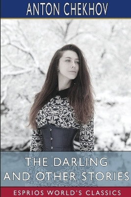 The Darling and Other Stories (Esprios Classics)(English, Paperback, Chekhov Anton)
