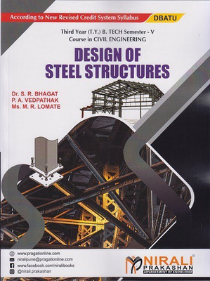 DESIGN OF STEEL STRUCTURES (Third Year (TY) B.Tech in Civil Engineering Semester 5 DBATU)(Paperback, Dr. S. R. Bhagat, P. A. Vedpathak, Ms. M. R. Lomate)