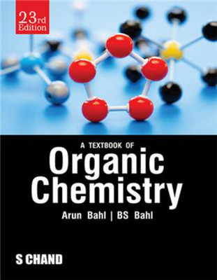A Textbook of Organic Chemistry, 23rd Edition(Paperback, Arun Bahl, B S Bahl)