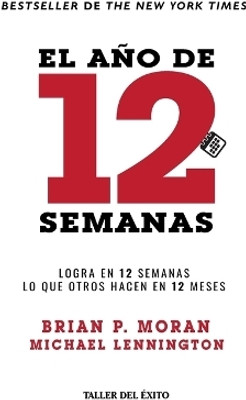 El ano de 12 semanas(Spanish, Paperback, Moran Brian P)