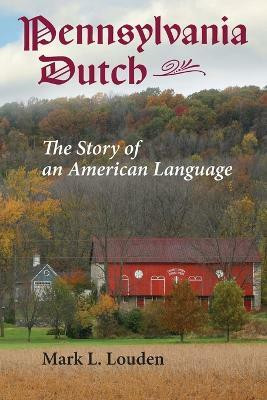 Pennsylvania Dutch(English, Paperback, Louden Mark L.)