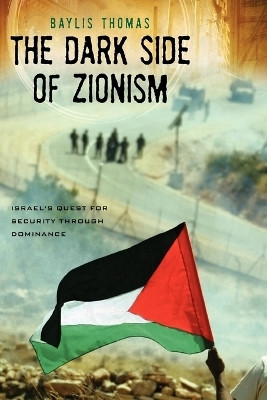 The Dark Side of Zionism(English, Paperback, Thomas Baylis)