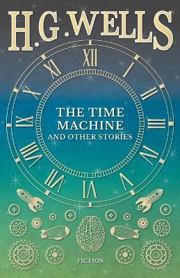 The Time Machine and Other Stories(English, Paperback, Wells H G)