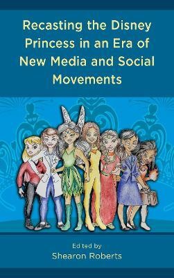 Recasting the Disney Princess in an Era of New Media and Social Movements(English, Paperback, unknown)