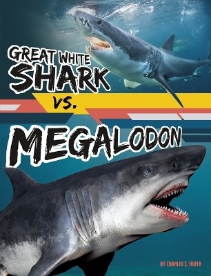 Great White Shark vs. Megalodon(English, Hardcover, Hofer Charles C)