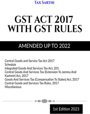 GST ACT 2017 WITH GST RULES | AMENDED UP TO 2022 | 1st Edition 2023(English, Paperback, Tax Sarthi)